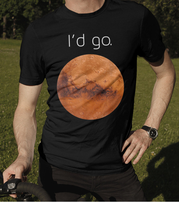 I'd Go Occupy Colonize Mars T-Shirt