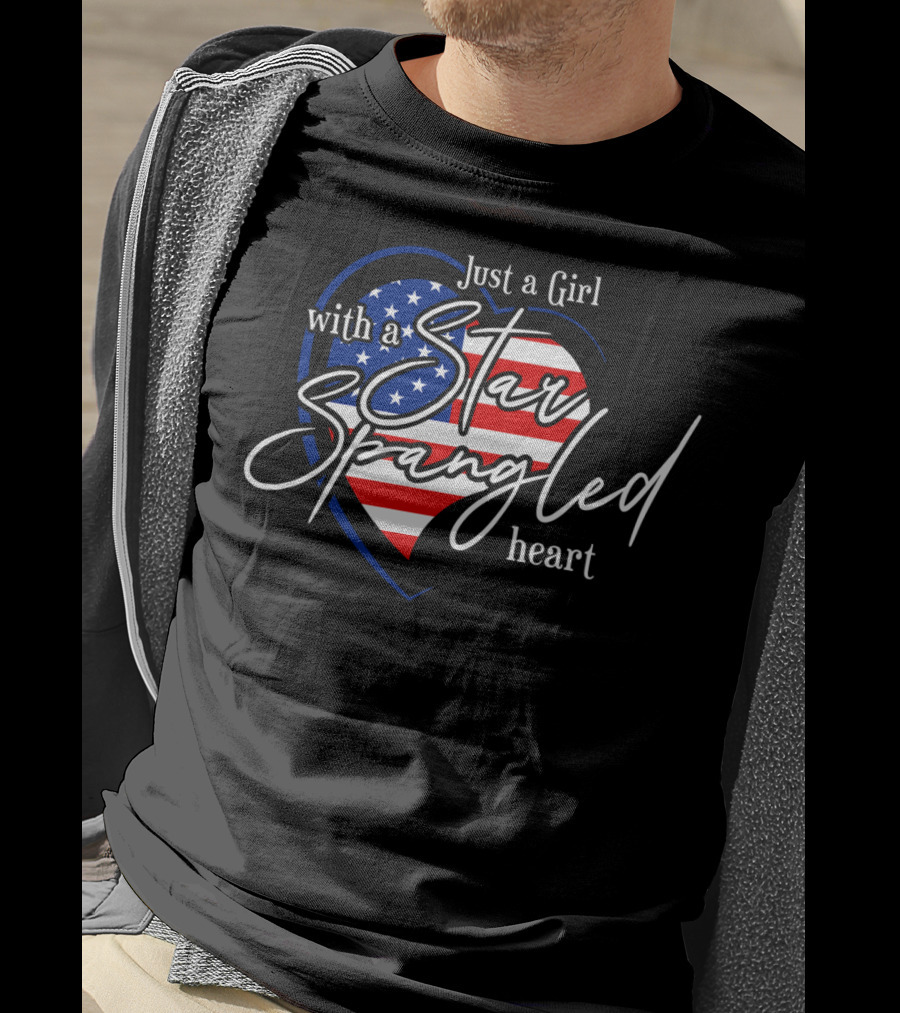 Star Spangled Heart Just A Girl With A Patriotic Flag T-Shirt