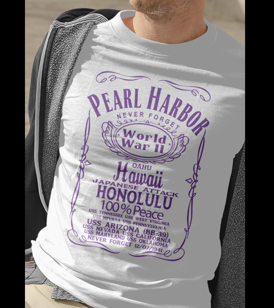 Pearl Harbor Never Forget World War II Hawaii Japanese Attack Honolulu 100% Peace USS Arizona BB-39 12/07/1941 T-Shirt