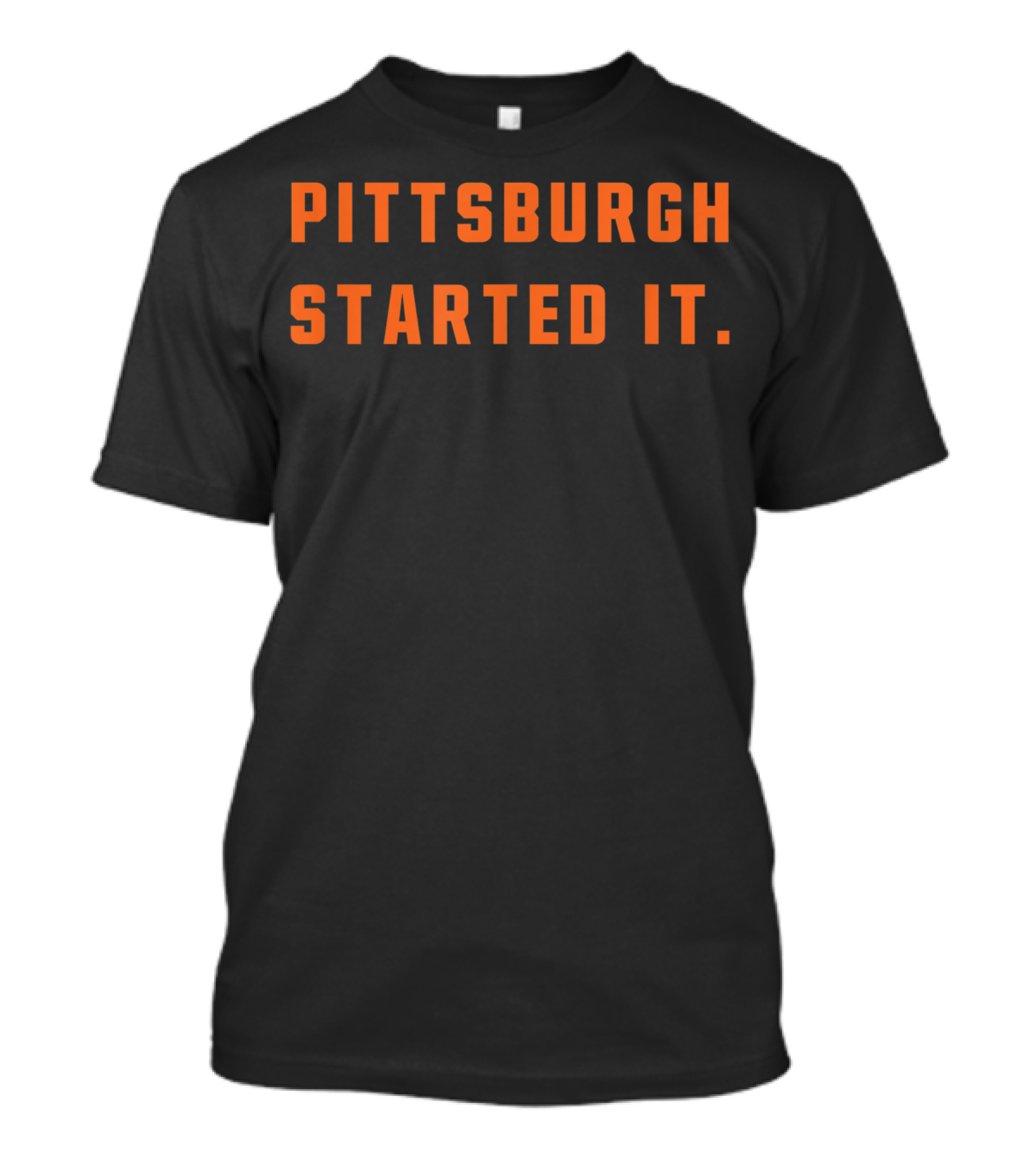Pittsburgh Started It Cleveland Rivalry Statement Sports Fan T-Shirt