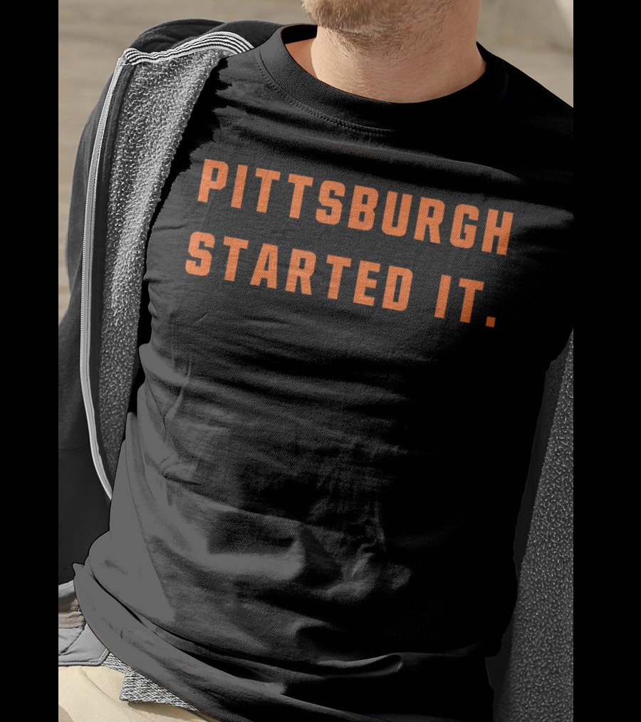 Pittsburgh Started It Cleveland Rivalry Statement Sports Fan T-Shirt