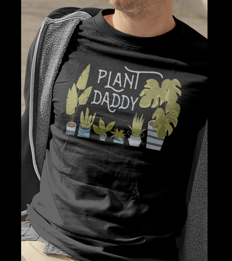 Plant Daddy For Father Dad Man Who Loves Plants T-Shirt
