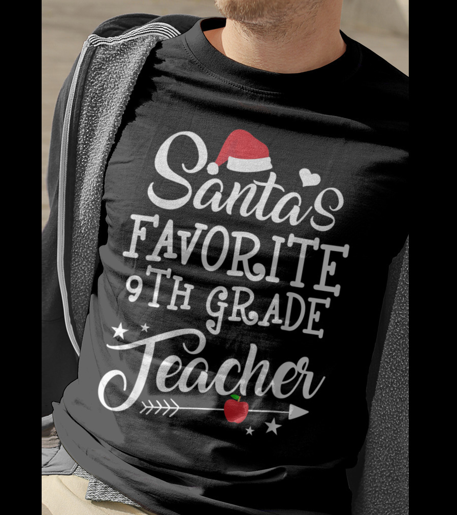 Santa's Favorite 9th Grade Teacher With Heart, Santa Hat, Stars, Arrow, Apple T-Shirt