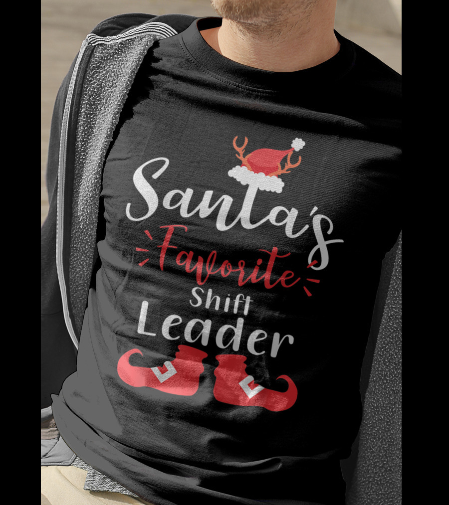 Santa's Favorite Shift Leader Antler Hat And Elf Boots T-Shirt