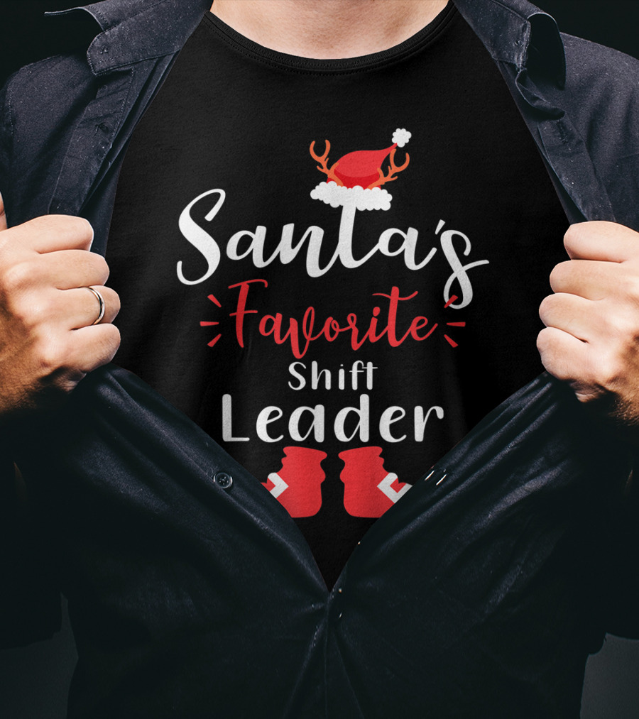 Santa's Favorite Shift Leader Antler Hat And Elf Boots T-Shirt