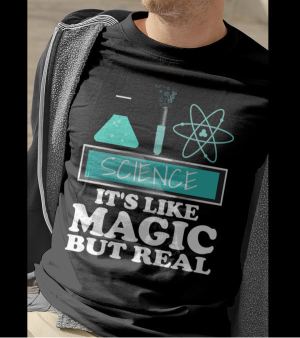 Science It's Like Magic But Real Chemistry And Physics Elements T-Shirt