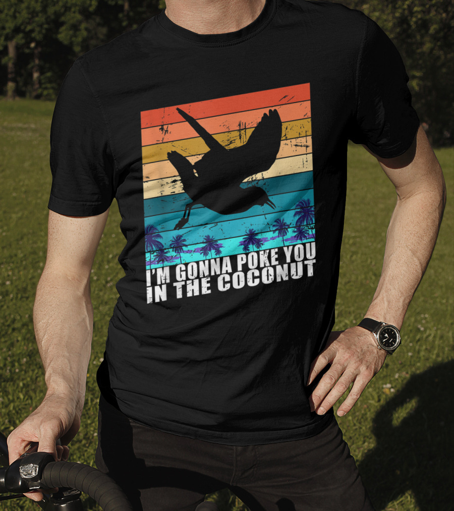 I'm Gonna Poke You In The Coconut Seagull Silhouette Tropical Stripes T-Shirt