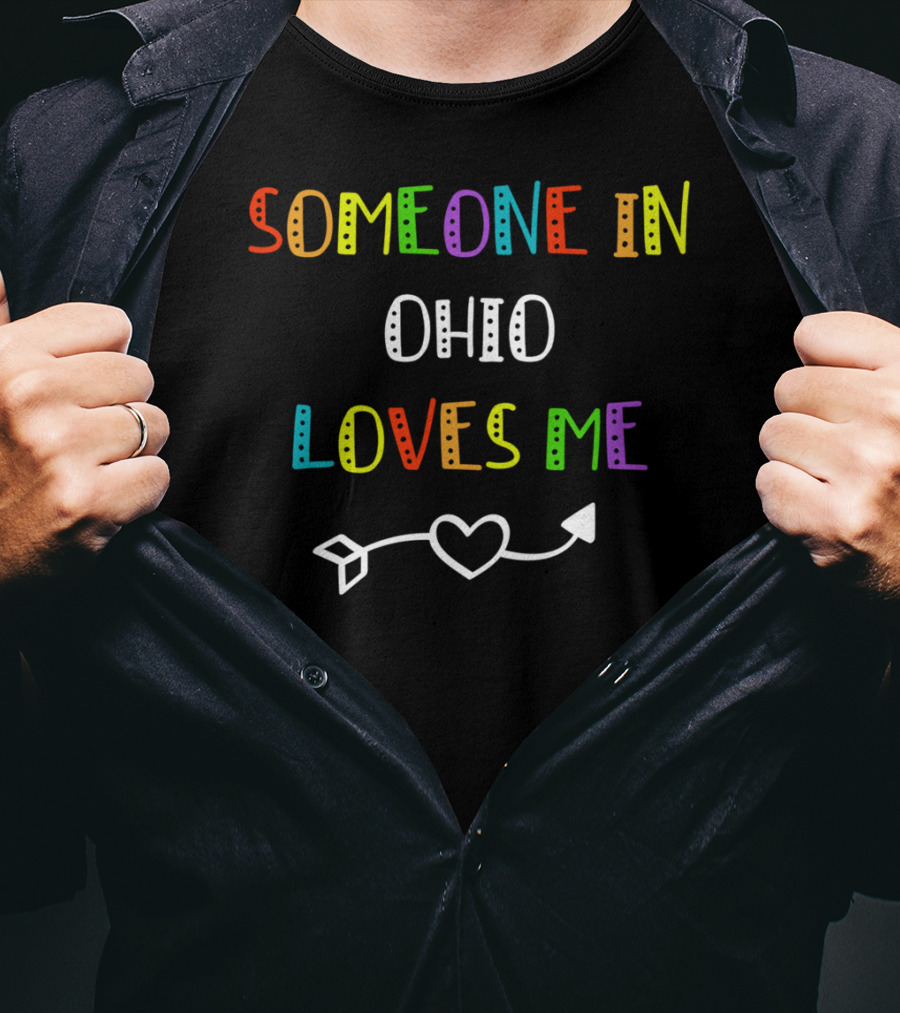 Someone In Ohio Loves Me Colorful Heart Arrow T-Shirt