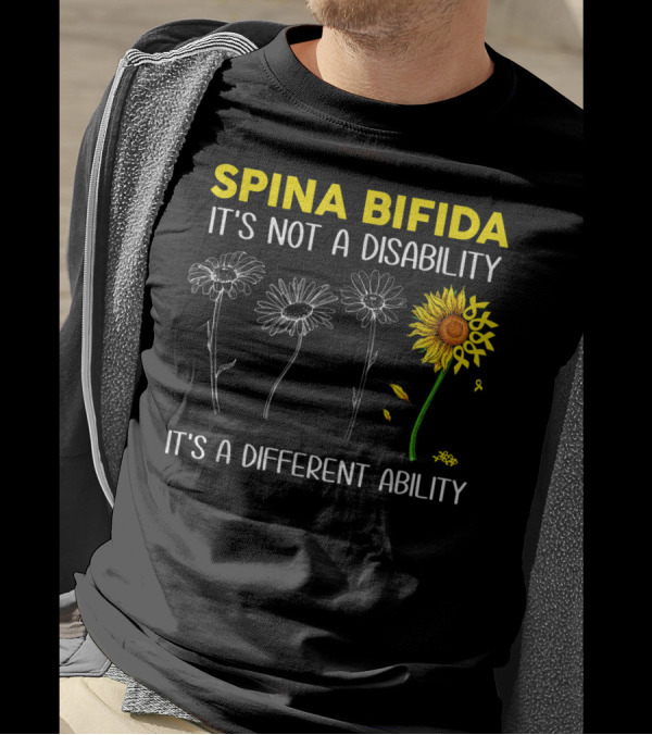 Spina Bifida It's Not A Disability It's A Different Ability Sunflower Flower Growth T-Shirt