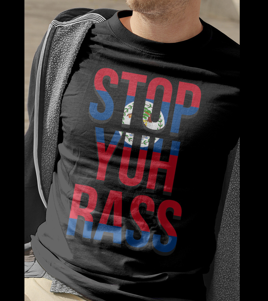 STOP YUH RASS Creole Kriol Belize Pride Afro Flag Colors T-Shirt