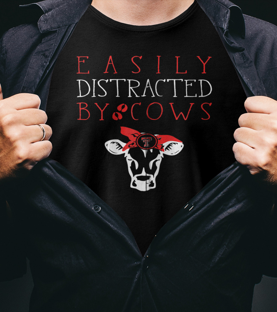 Easily Distracted By Cows Texas Tech Red Raiders T-Shirt