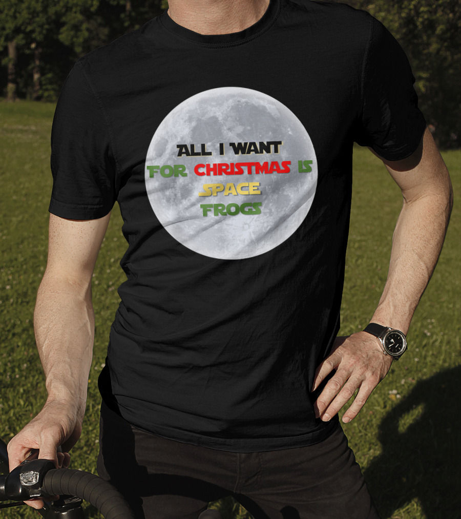 All I Want For Christmas Is Space Frogs Moon Fantasy T-Shirt