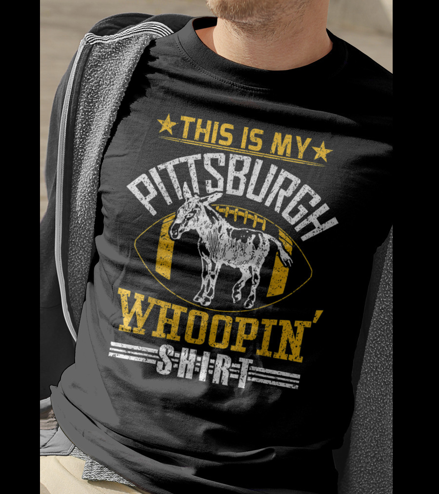 This Is My Pittsburgh Whoopin' T-Shirt