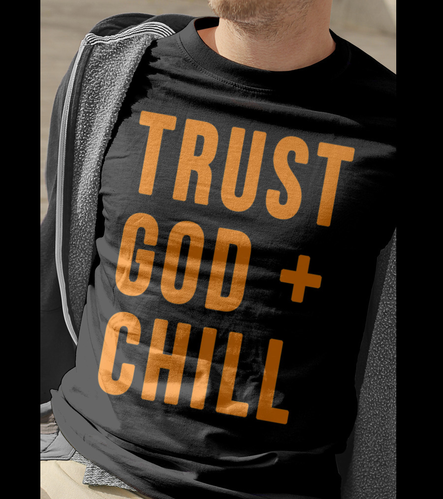 TRUST GOD + CHILL Orange T-Shirt
