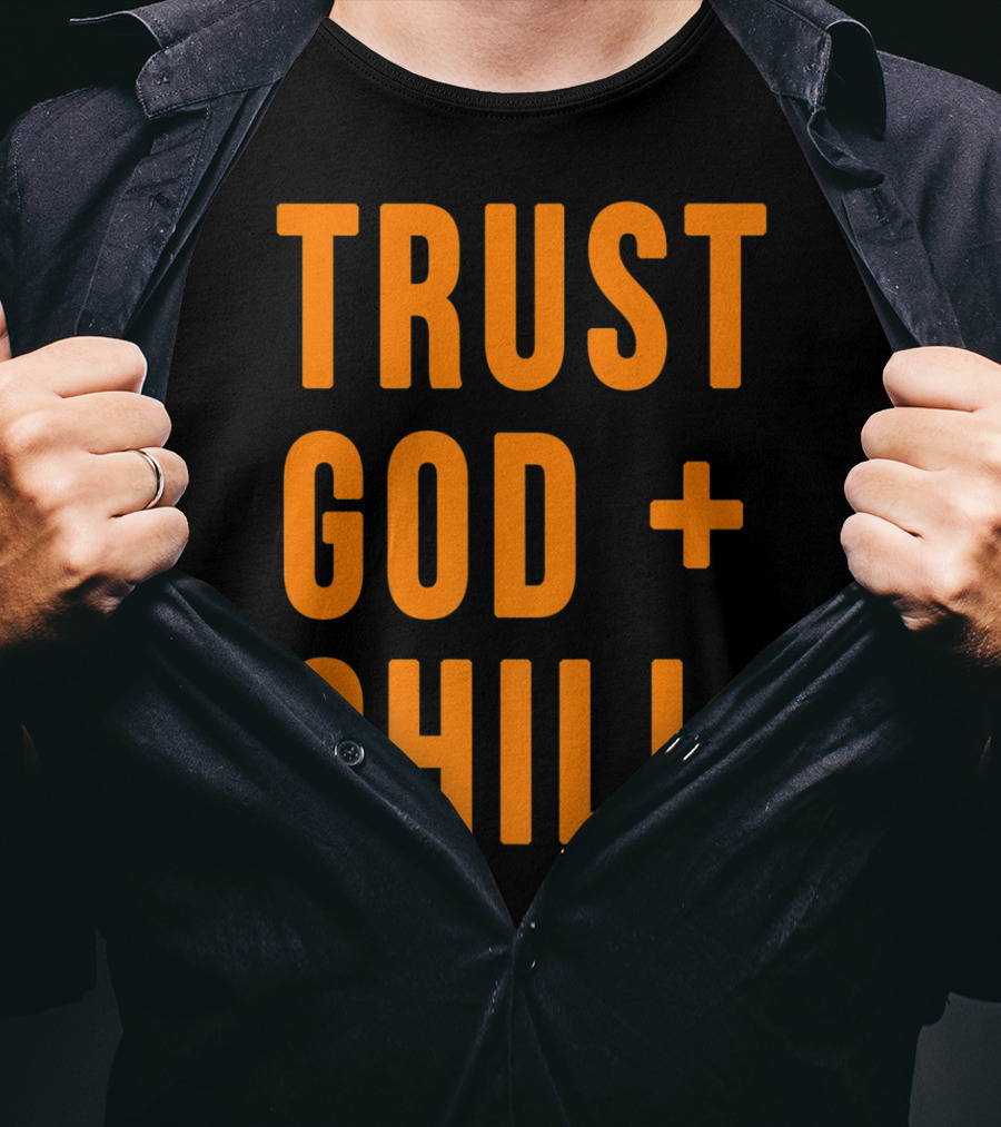 TRUST GOD + CHILL Orange T-Shirt