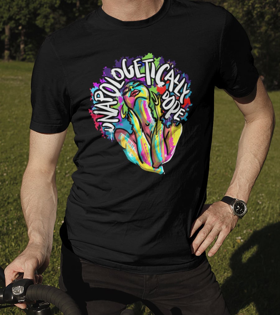 Unapologetically Dope Colorful Afro Woman T-Shirt