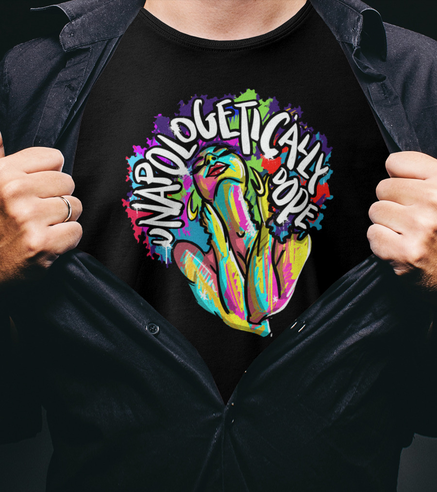 Unapologetically Dope Colorful Afro Woman T-Shirt