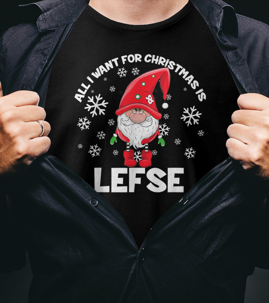 All I Want For Christmas Is Lefse Santa With Snowflakes T-Shirt