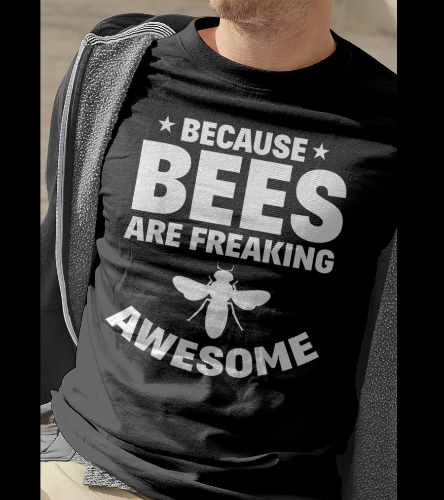 Apiarist Beekeeper Because Bees Are Freaking Awesome T-Shirt