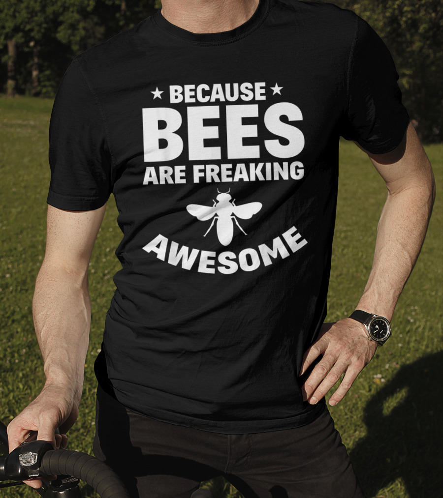 Apiarist Beekeeper Because Bees Are Freaking Awesome T-Shirt