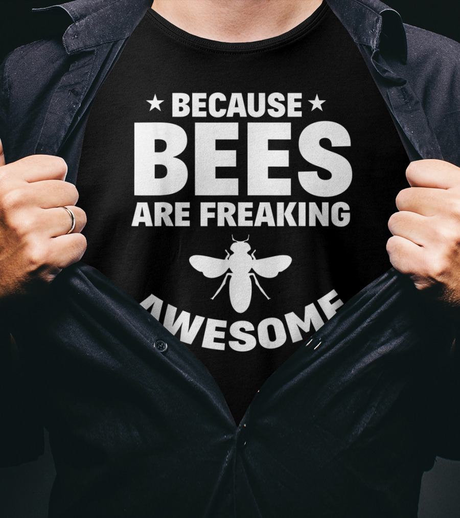 Apiarist Beekeeper Because Bees Are Freaking Awesome T-Shirt