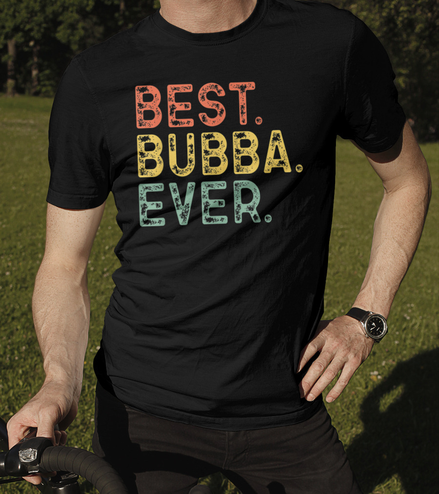 Best Bubba Ever Cool T-Shirt