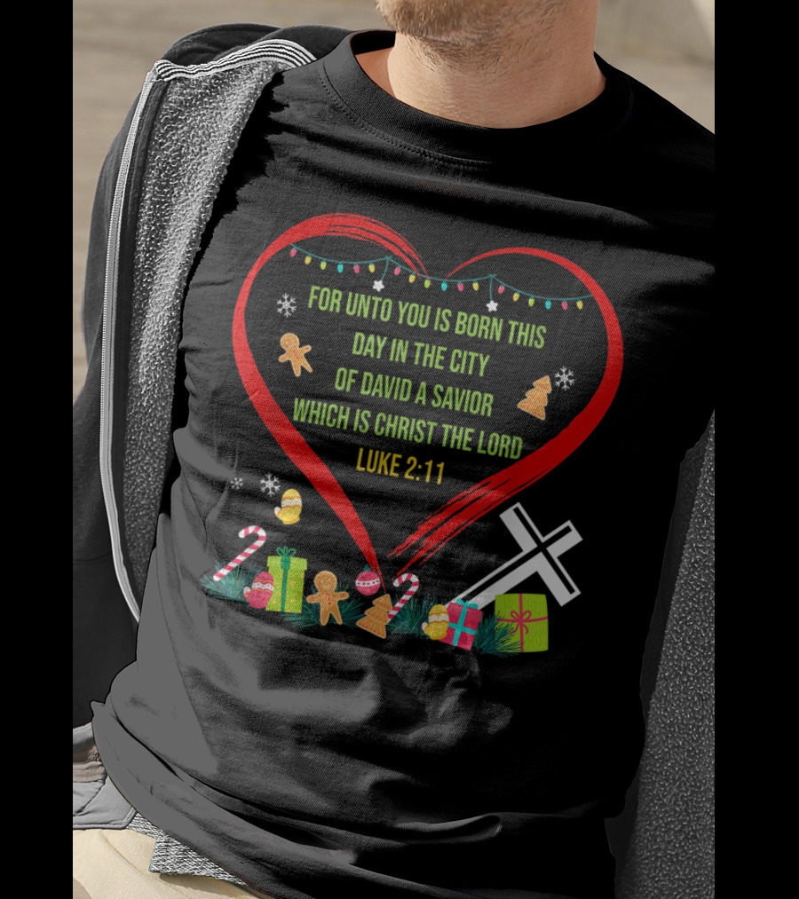For Unto You Is Born This Day Luke 2:11 Christmas Heart Cross T-Shirt