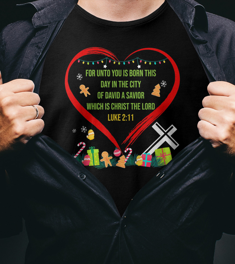 For Unto You Is Born This Day Luke 2:11 Christmas Heart Cross T-Shirt