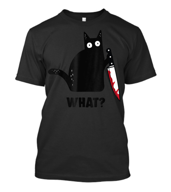 Funny Black Cat With Knife And What? T-Shirt