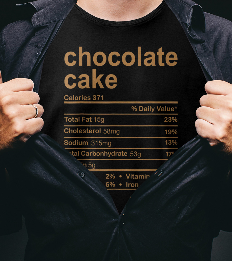 Chocolate Cake Nutrition Facts Calories Family Food Information T-Shirt