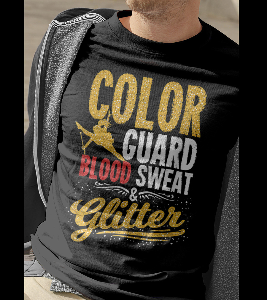 Color Guard Blood Sweat And Glitter T-Shirt