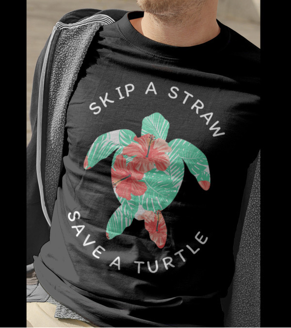 Skip A Straw Save A Turtle Hawaiian Floral Conservation T-Shirt