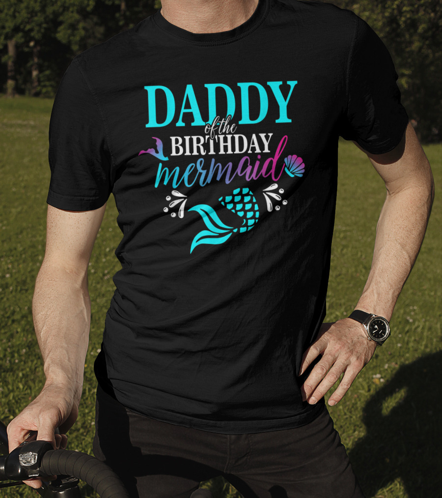 Daddy Of The Birthday Mermaid With Colorful Shell And Tail T-Shirt