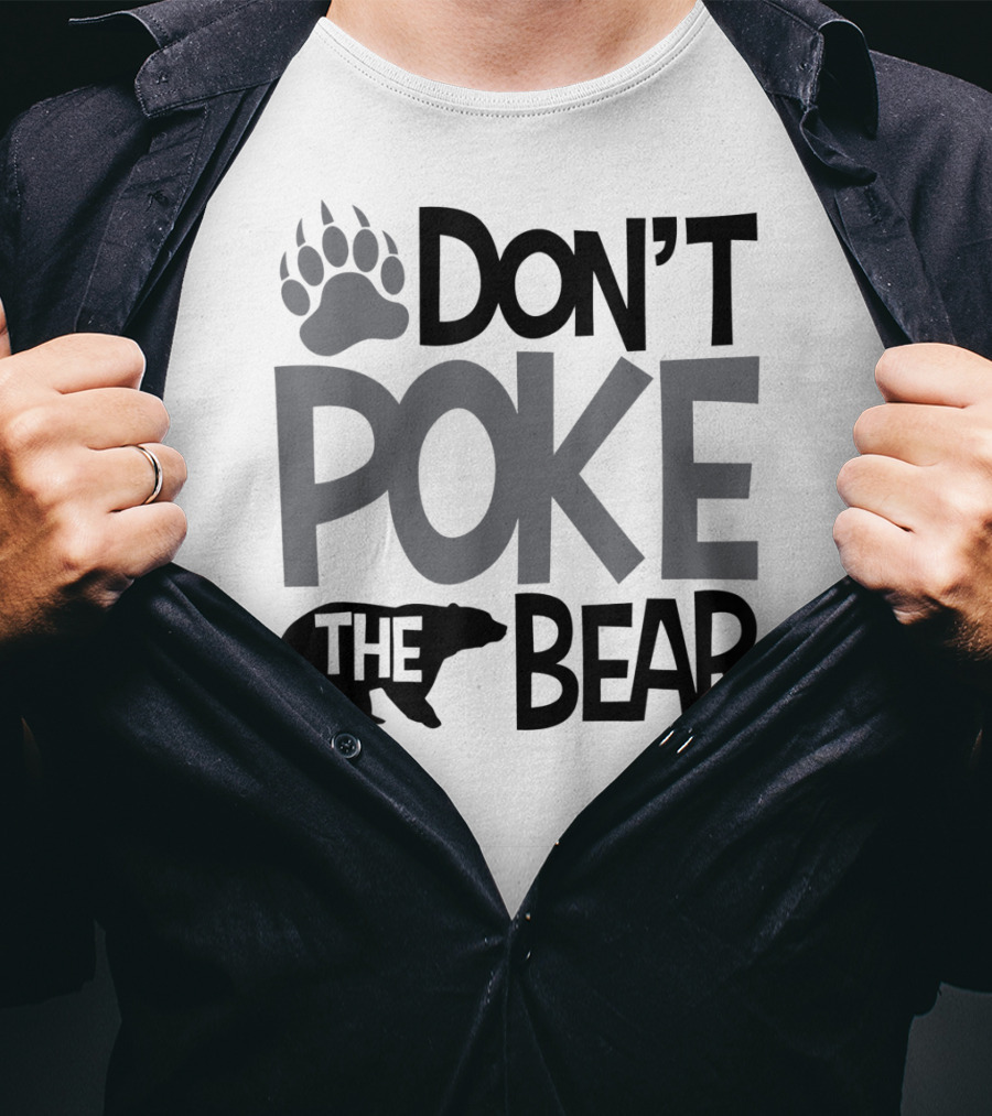 DON'T POKE THE BEAR Paw T-Shirt