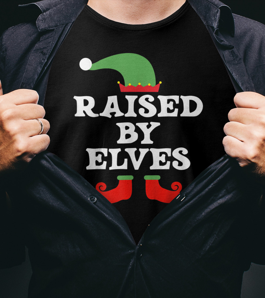 Raised By Elves Christmas Elf T-Shirt