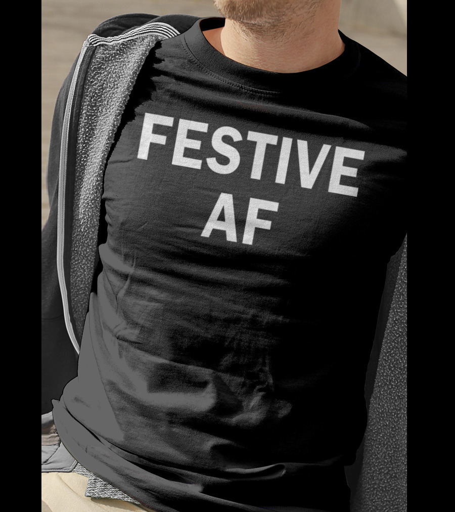 Festive AF Humorous Christmas Joke T-Shirt