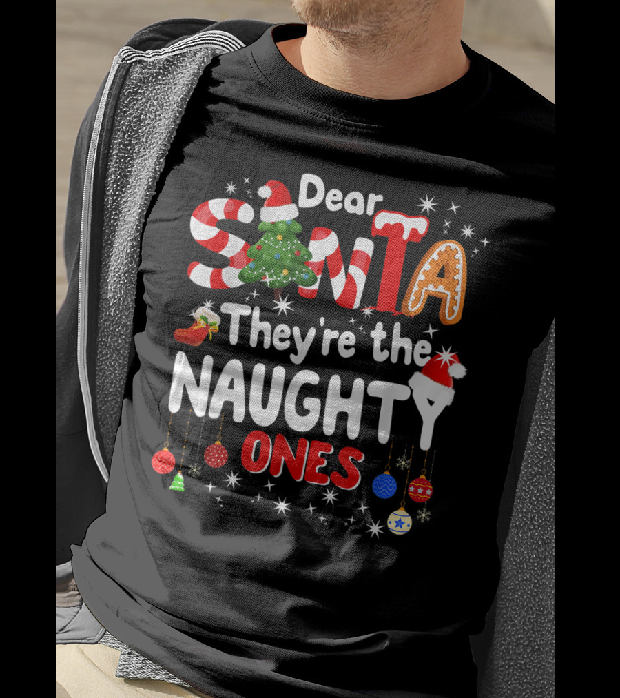 Dear Santa They're The Naughty Ones Christmas Funny T-Shirt