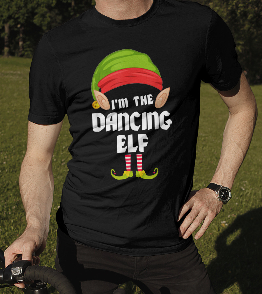 I'm The Dancing Elf Funny Matching Family Group T-Shirt