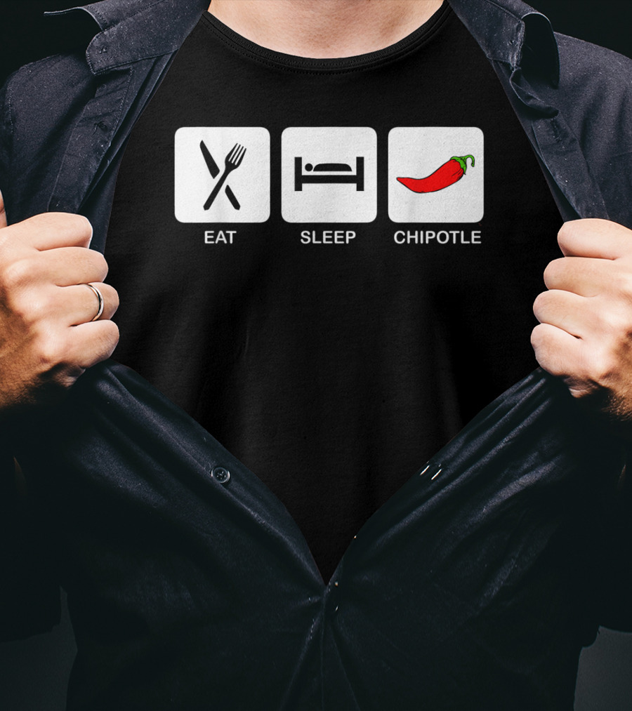 Eat Sleep Chipotle Funny Mexican Food Humor T-Shirt