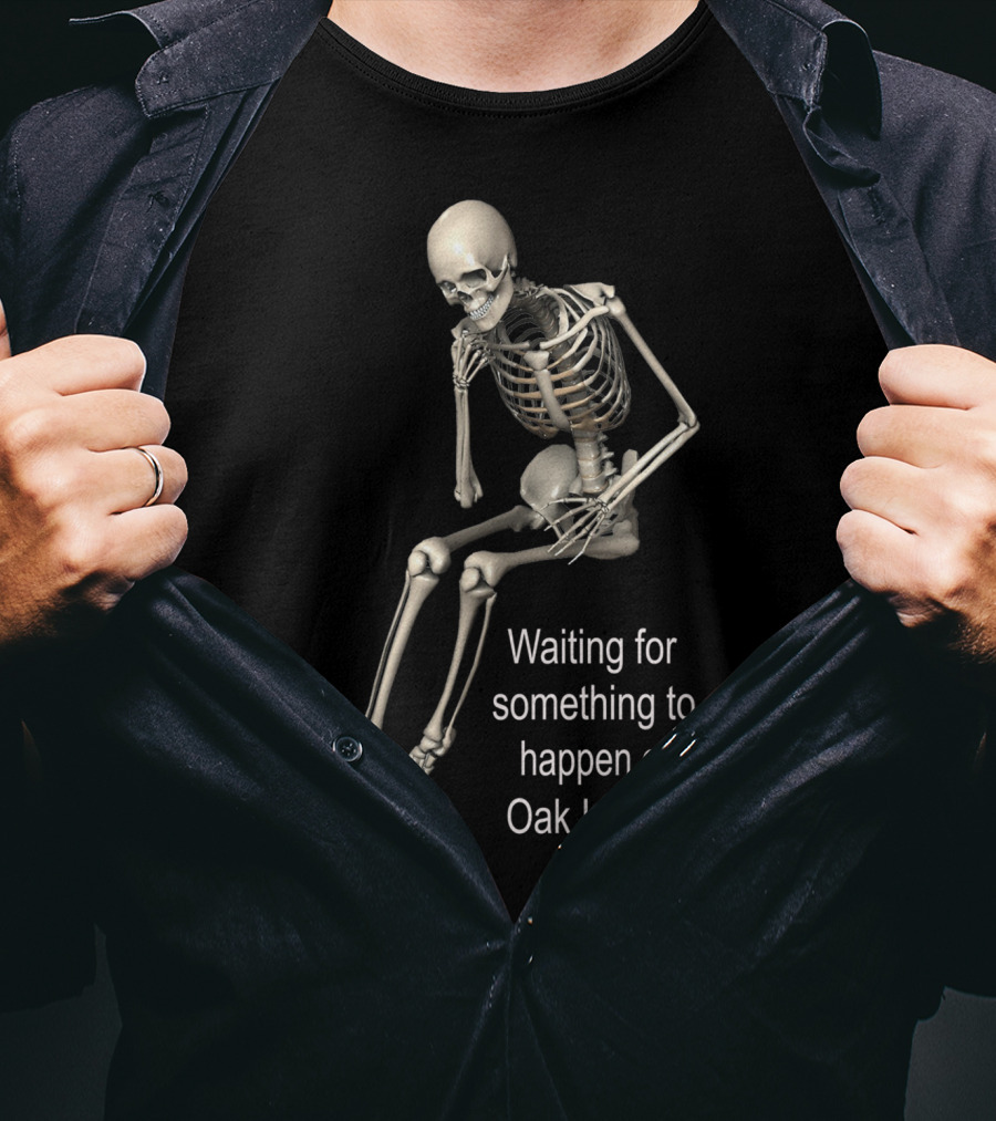 Waiting For Something To Happen On Oak Island Skeleton T-Shirt