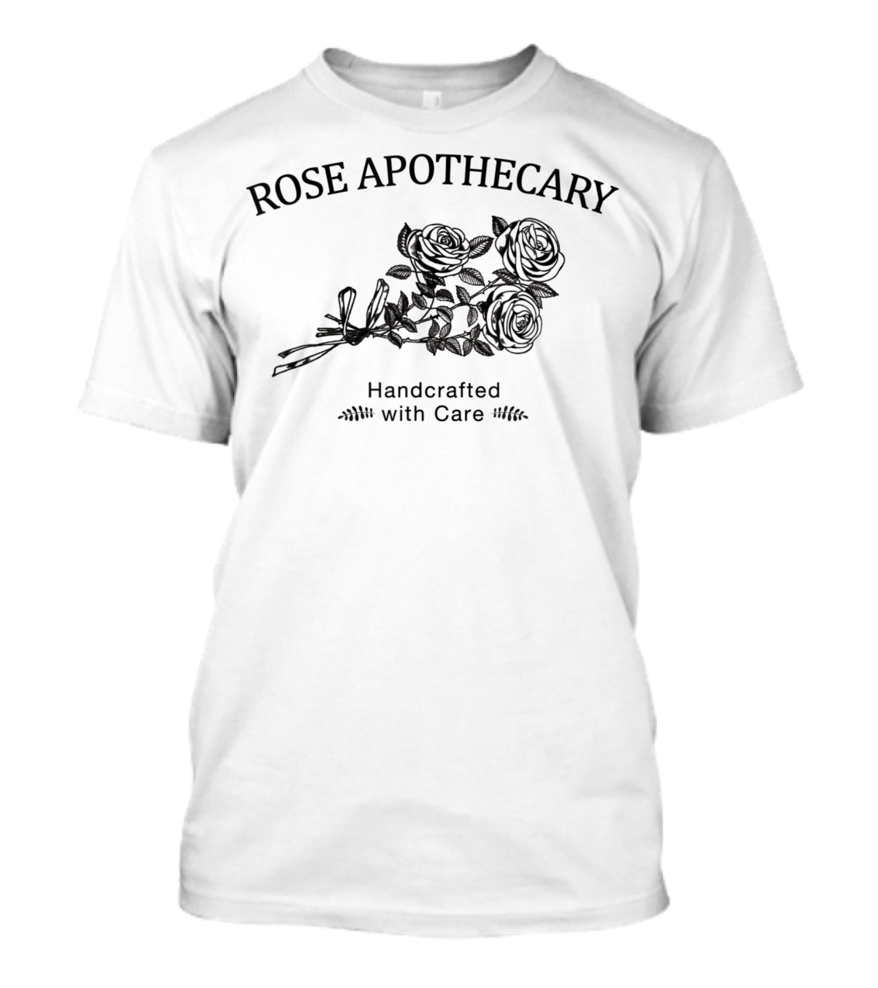 Funny Rose Apothecary Locally Sourced Handcrafted With Care T-Shirt