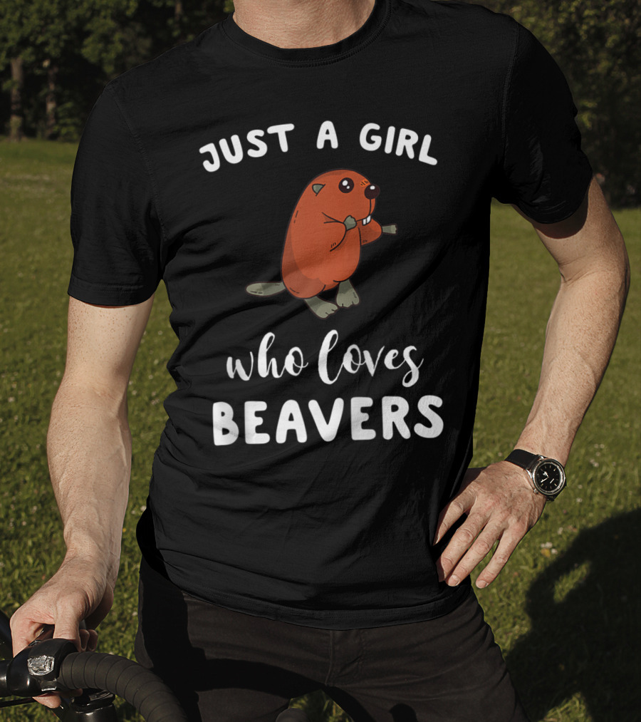 Just A Girl Who Loves Beavers T-Shirt