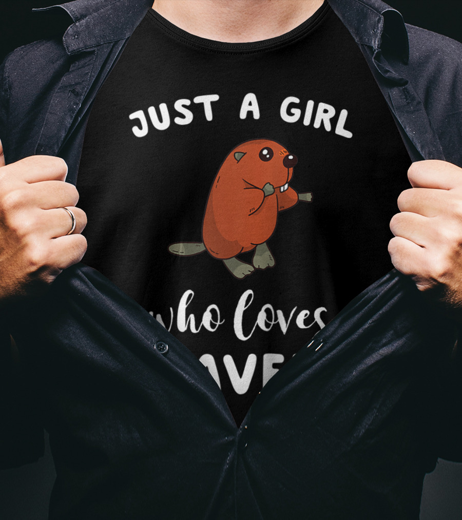 Just A Girl Who Loves Beavers T-Shirt