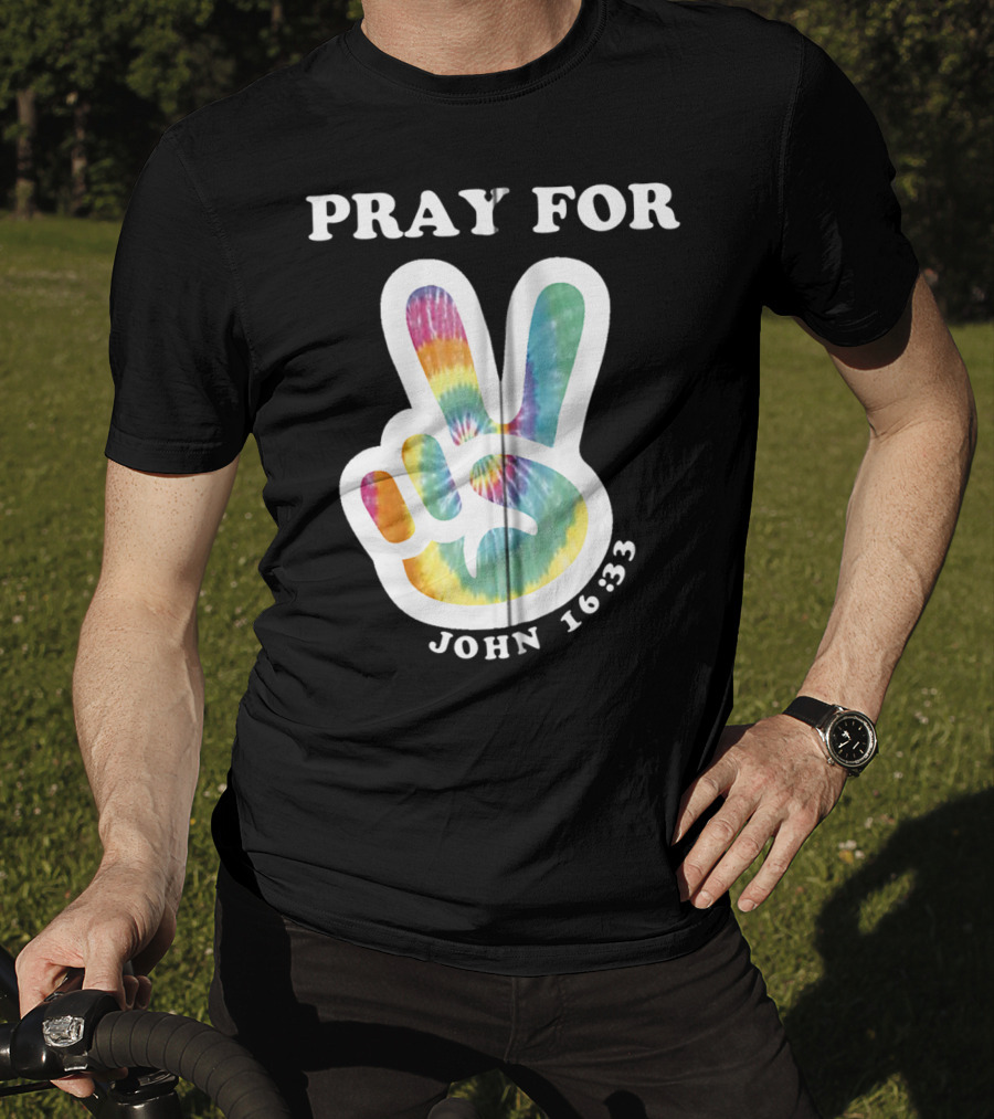 Pray For Peace John 16:33 Christian Tie Dye T-Shirt