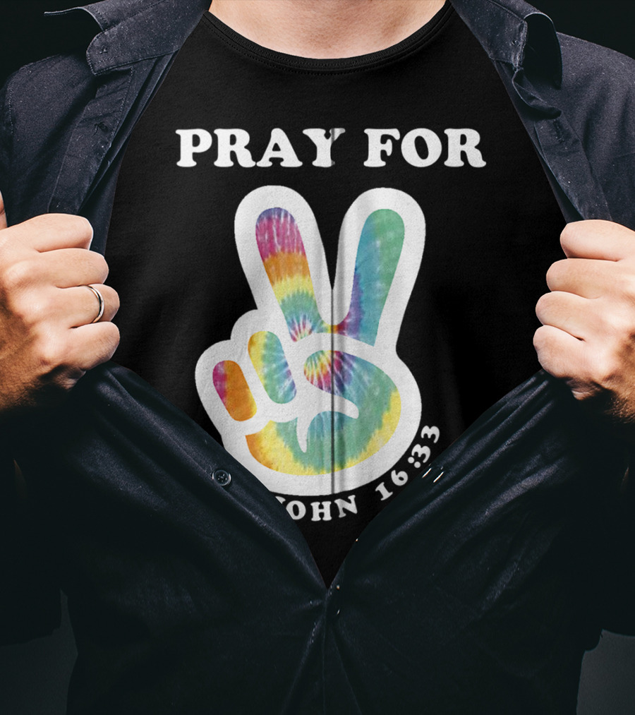 Pray For Peace John 16:33 Christian Tie Dye T-Shirt