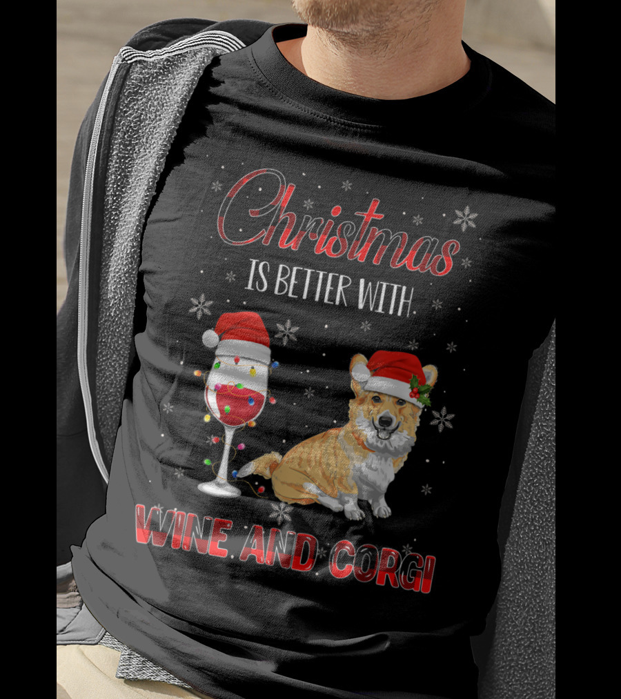 Christmas Is Better With Wine And Corgi T-Shirt