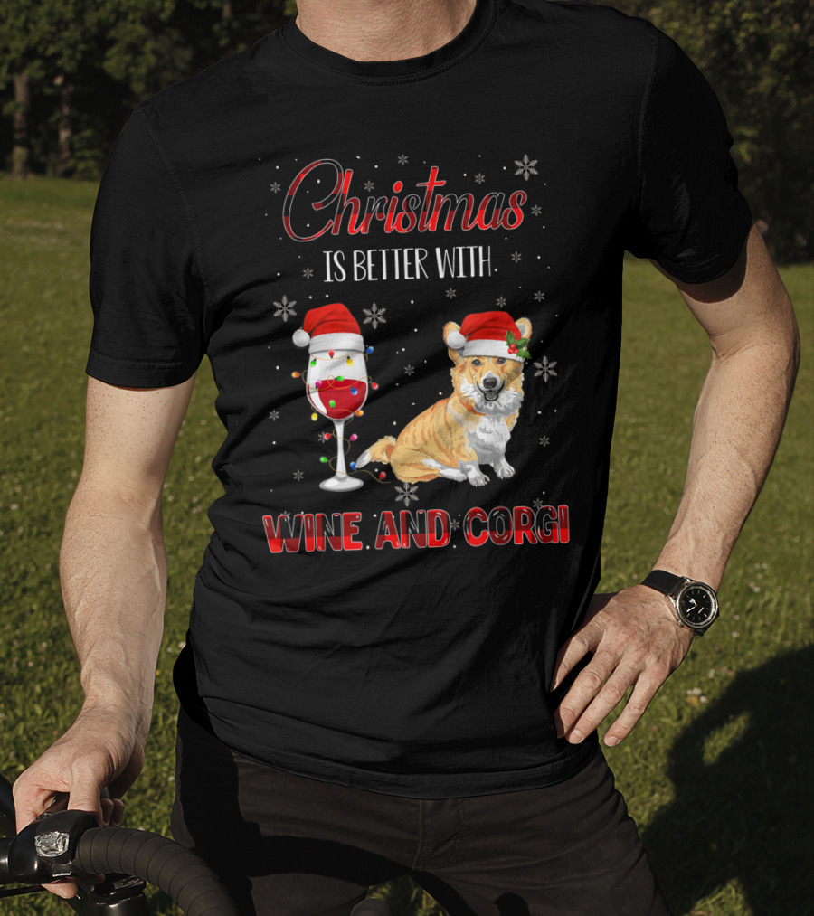Christmas Is Better With Wine And Corgi T-Shirt