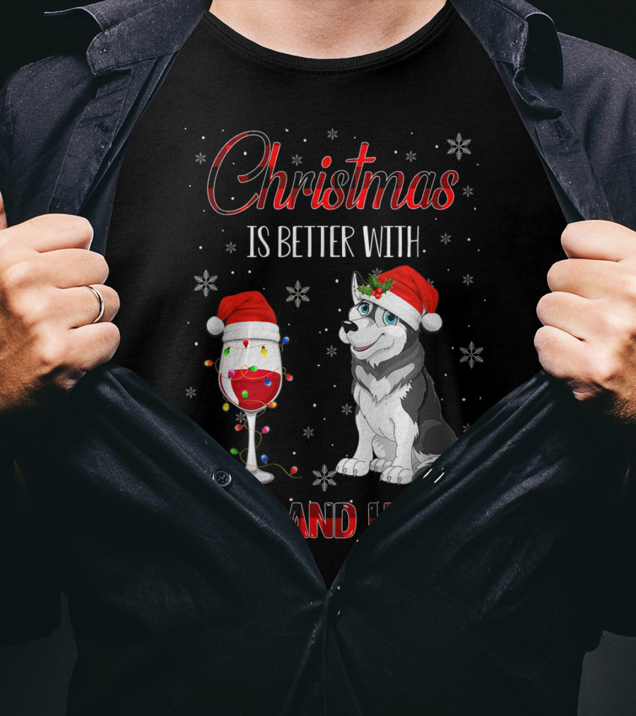 Christmas Is Better With Wine And Husky T-Shirt