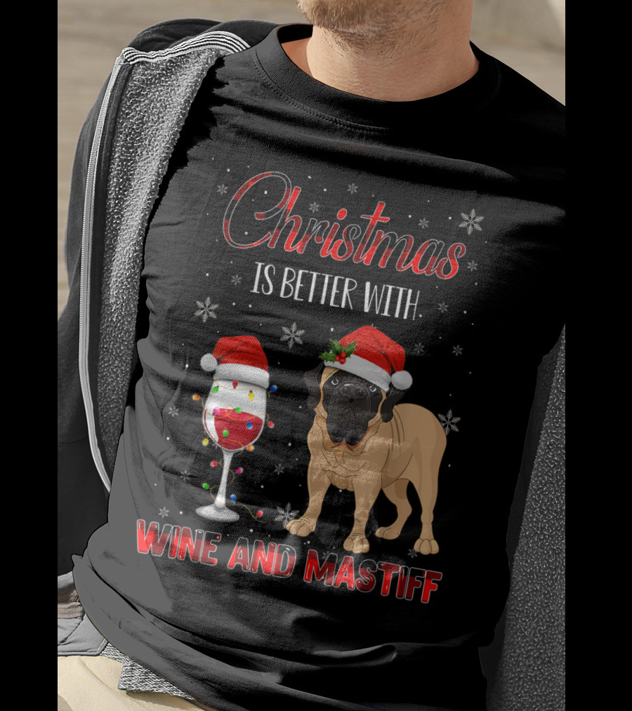 Christmas Is Better With Wine And Mastiff T-Shirt
