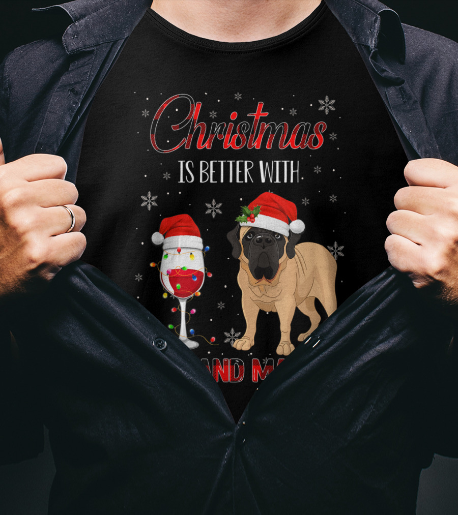 Christmas Is Better With Wine And Mastiff T-Shirt